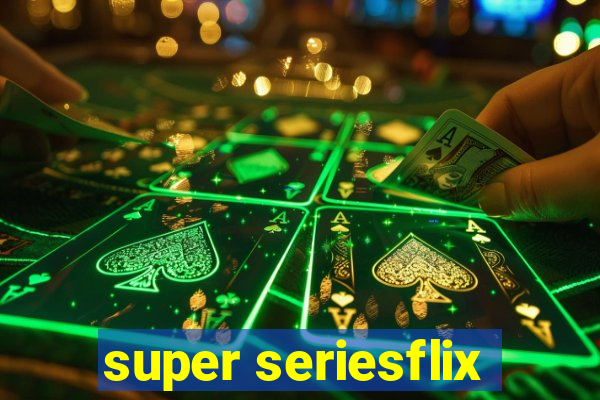 super seriesflix